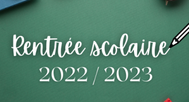 Rentrée scolaire 2022 2023